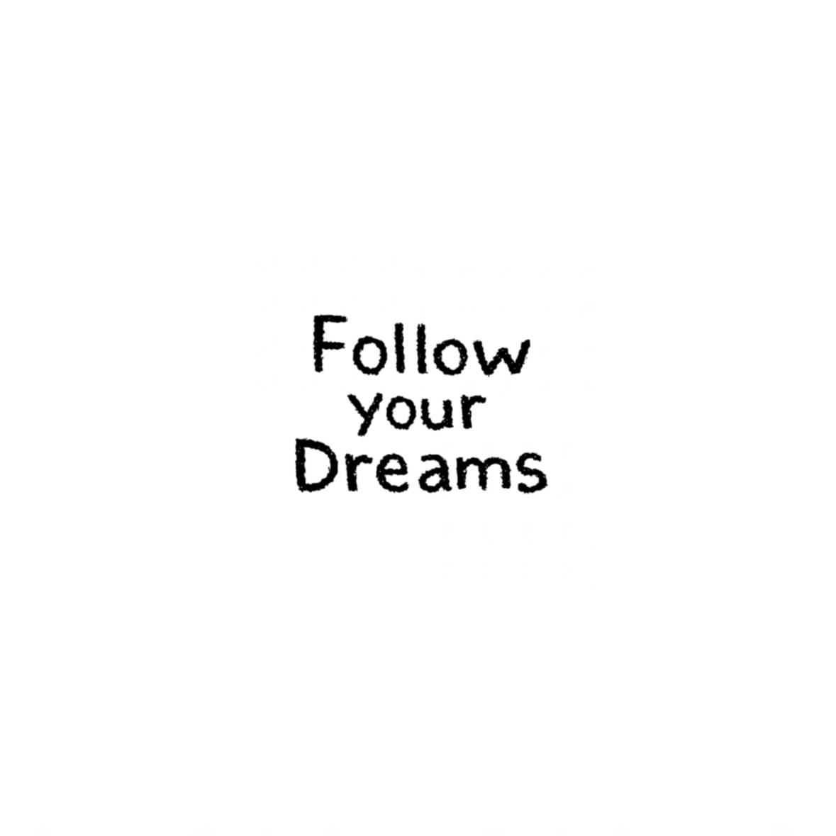 Follow Your Dreams Slap