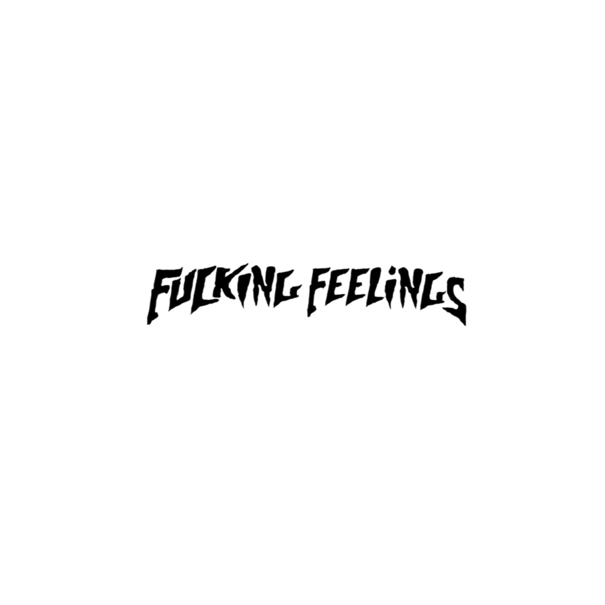 FUCKING FEELINGS Slap