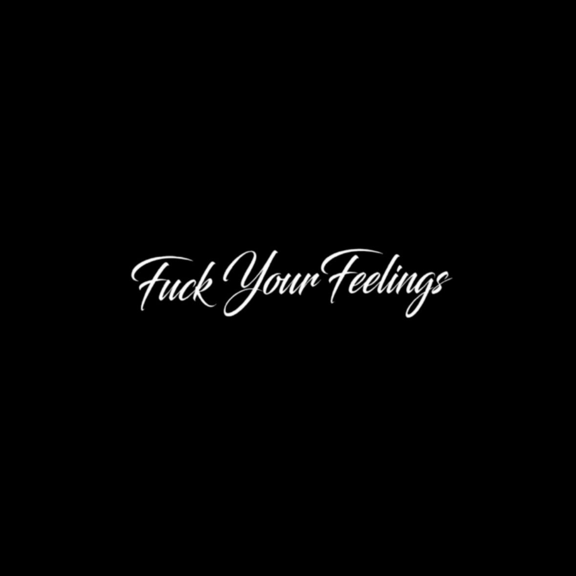 FuckYourFeelings Decal
