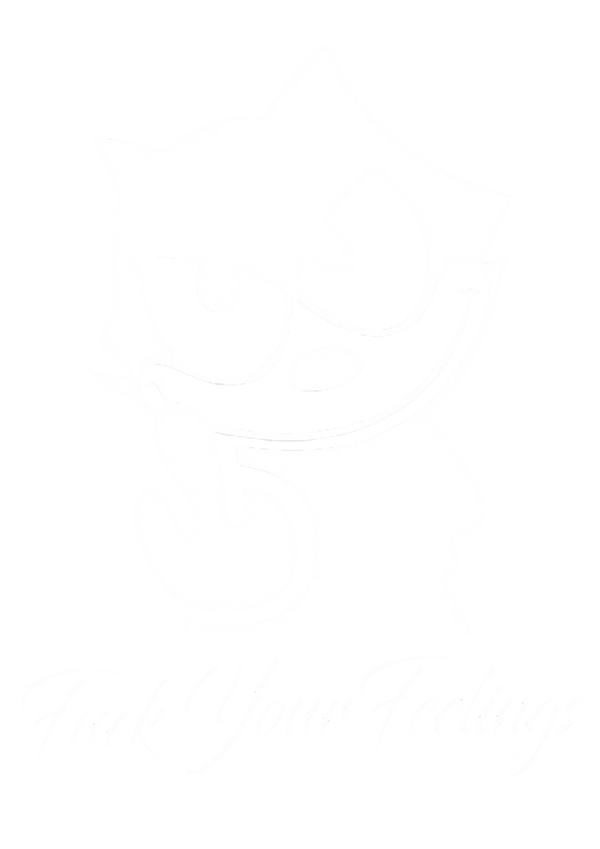 Fuck Your Feelings